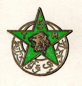 Insigne du 5° R.T.M.portant la fière devise  " Bla khaouf ou la henana - Sans peur et sans pitié 